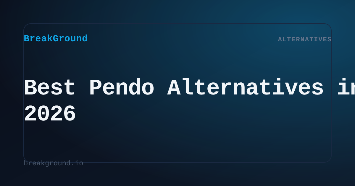 Best Pendo Alternatives in 2026 | BreakGround