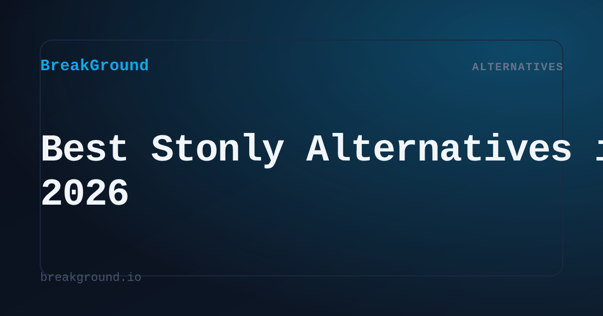 Best Stonly Alternatives in 2026 | BreakGround