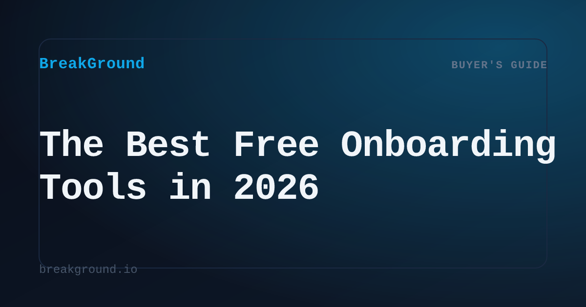 The Best Free Onboarding Tools in 2026 | BreakGround