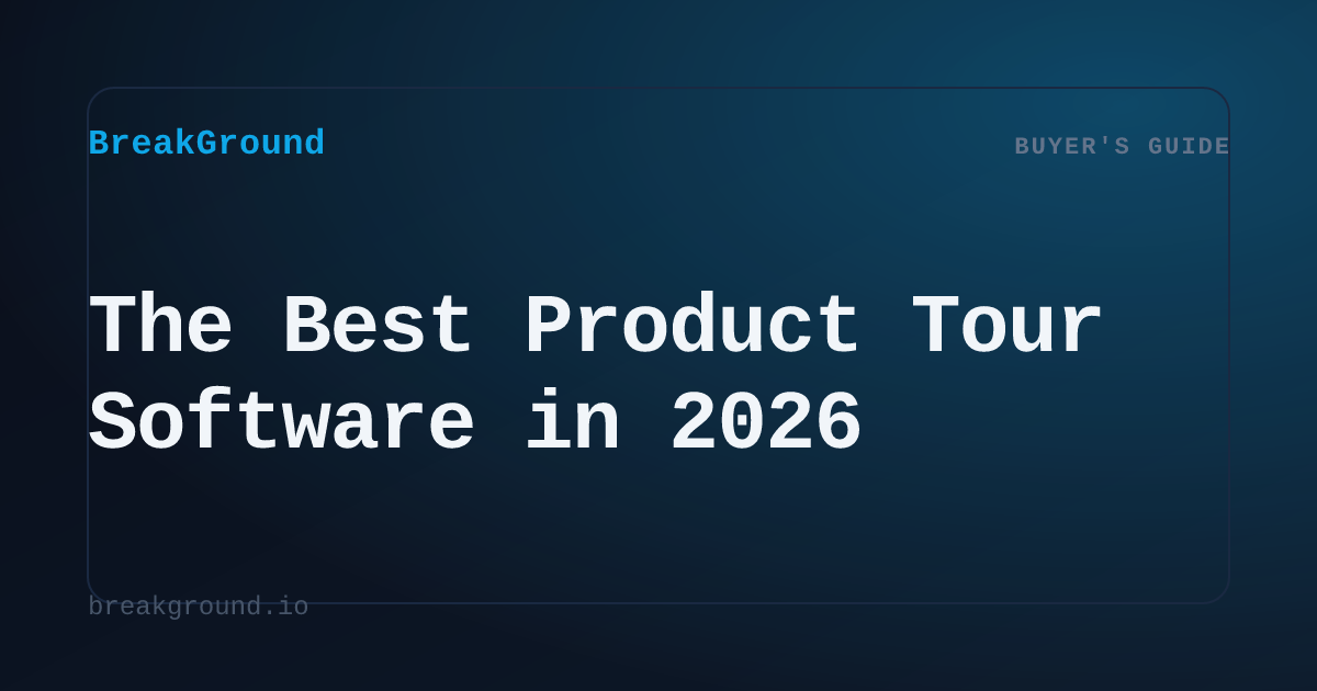 The Best Product Tour Software in 2026 | BreakGround