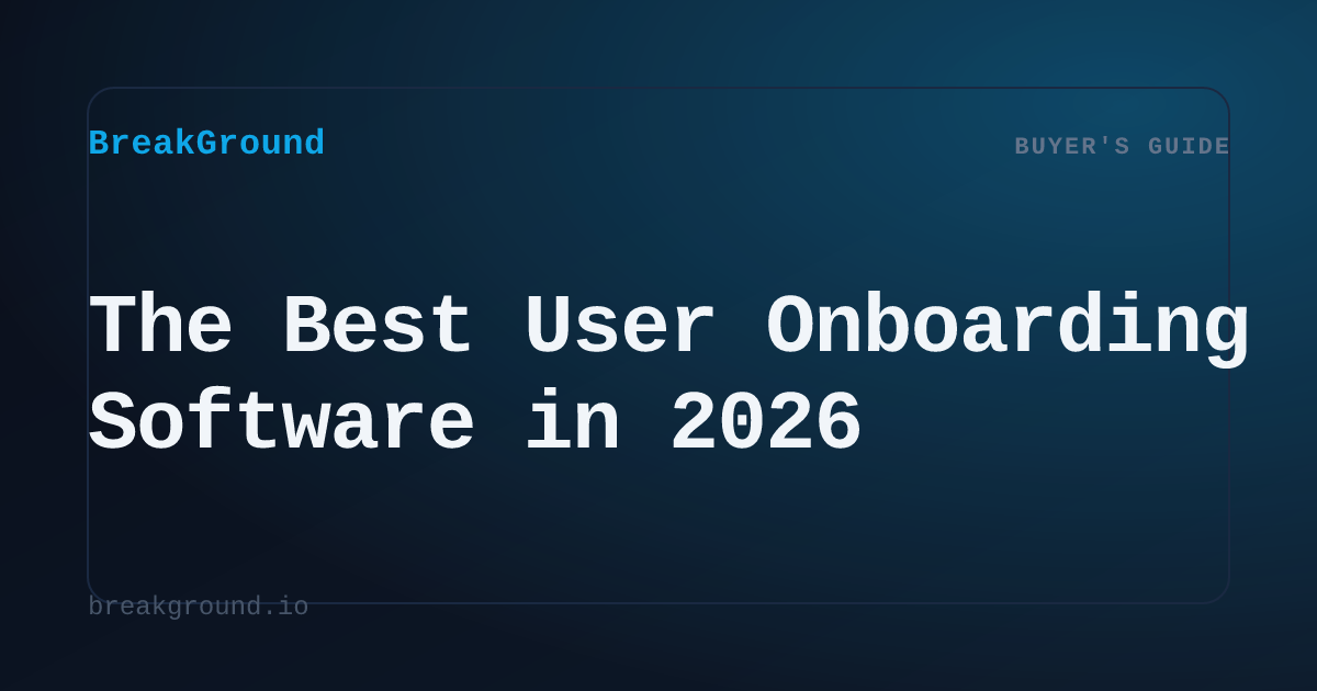 The Best User Onboarding Software in 2026 | BreakGround
