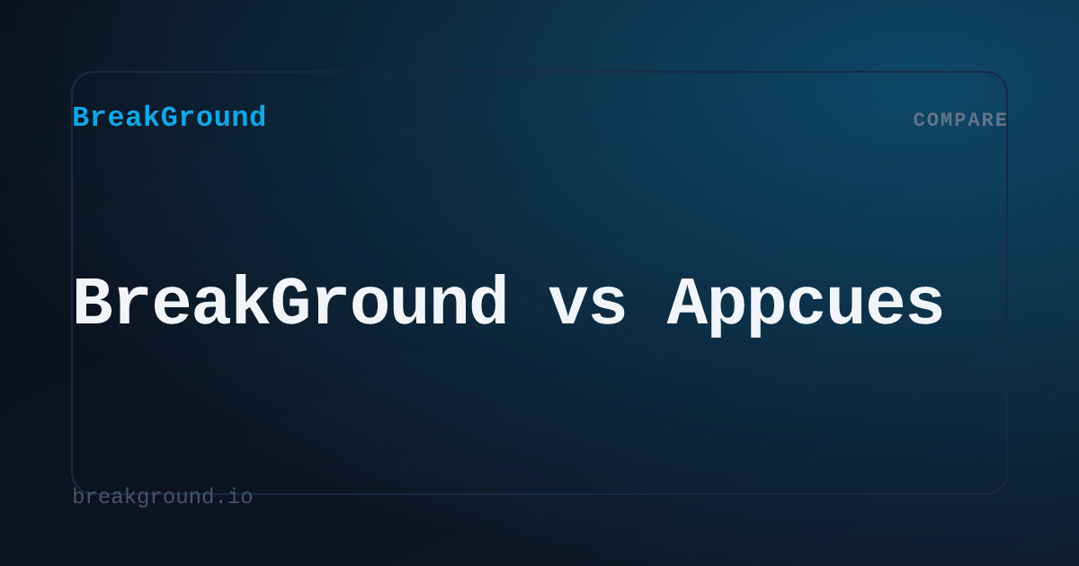 BreakGround vs Appcues | BreakGround