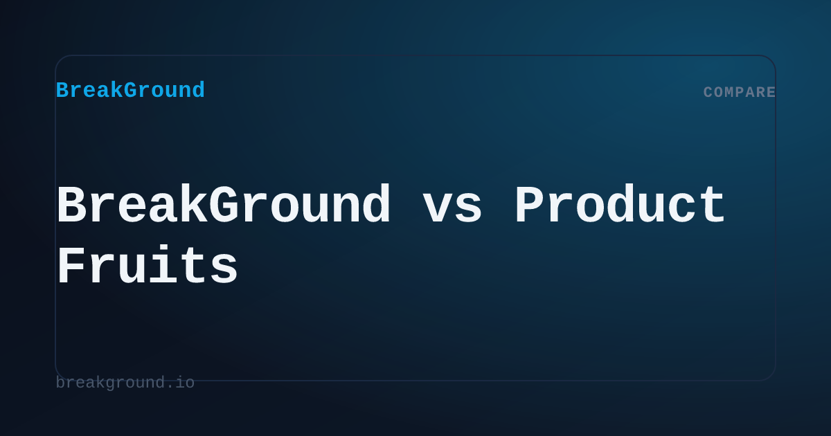 BreakGround vs Product Fruits | BreakGround