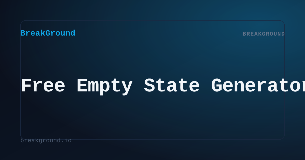Free Empty State SVG & Copy Generator | BreakGround