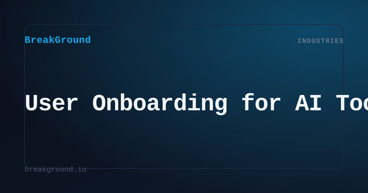 User Onboarding for AI Tools | BreakGround