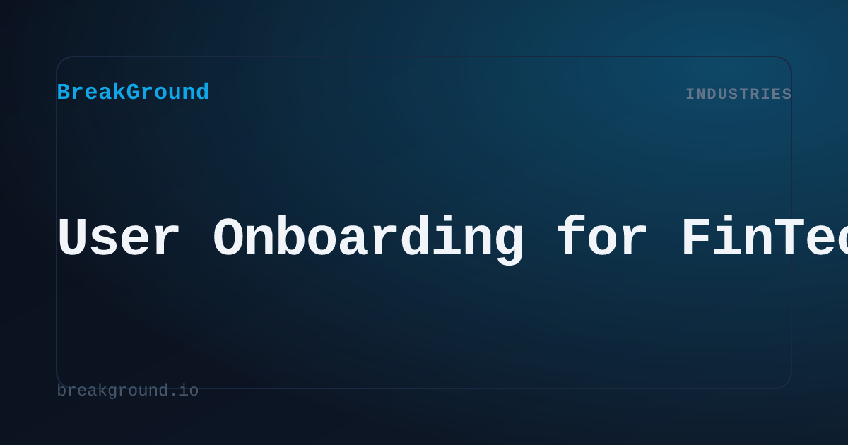 User Onboarding for FinTech | BreakGround