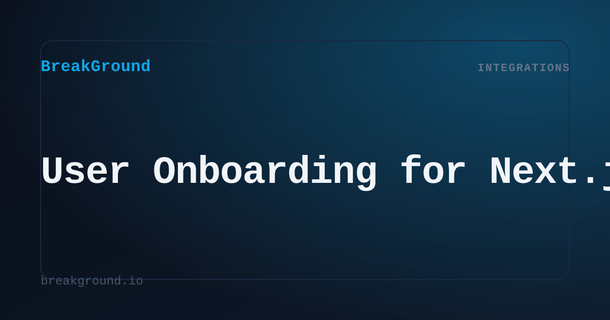 User Onboarding for Next.js | BreakGround
