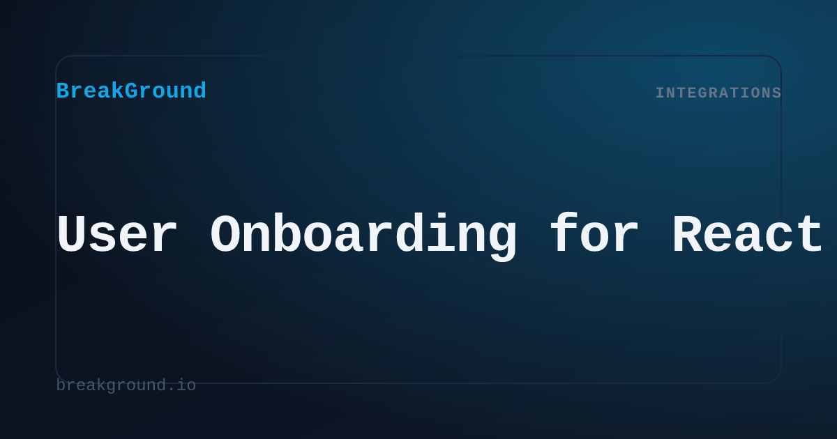 User Onboarding for React | BreakGround