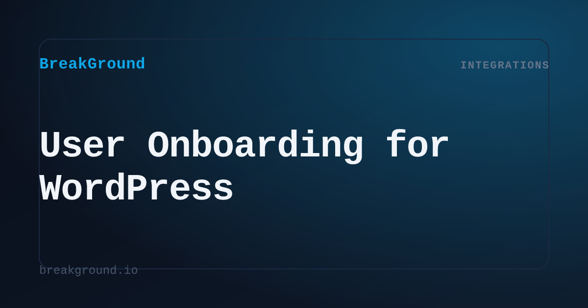User Onboarding for WordPress | BreakGround
