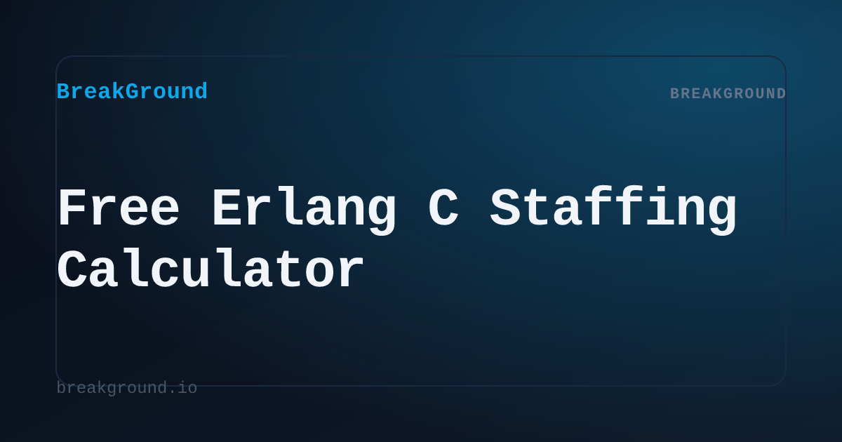 Free Erlang C Support Staffing Calculator | BreakGround