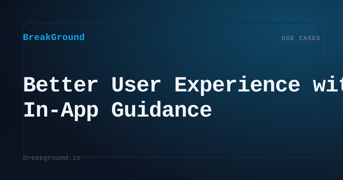 Better User Experience Software | BreakGround