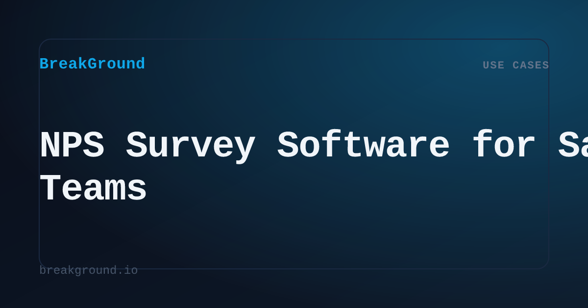 NPS Survey Software for SaaS Teams | BreakGround
