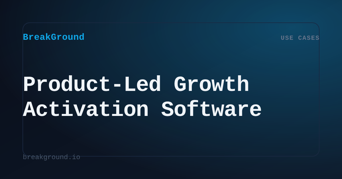 Product-Led Growth Activation Software | BreakGround
