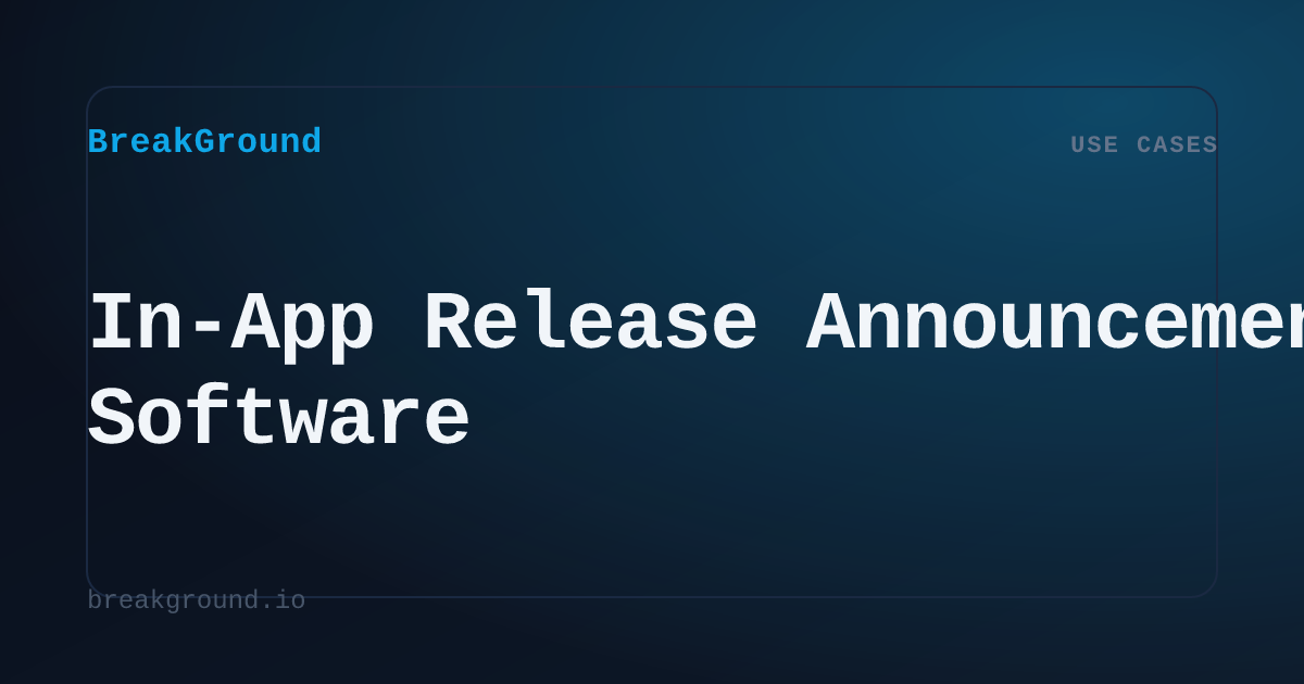 In-App Release Announcement Software | BreakGround